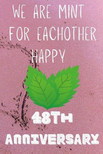 We Are Mint For Eachother Happy 48th Anniversary