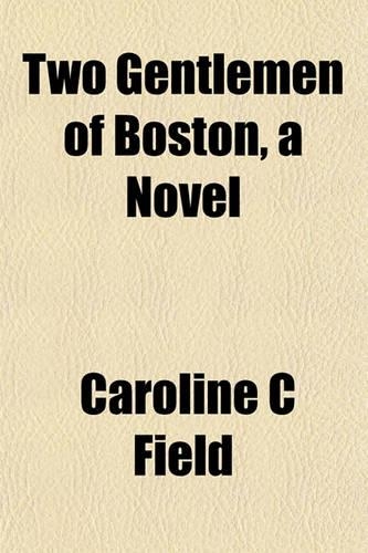 Two Gentlemen of Boston, a Novel
