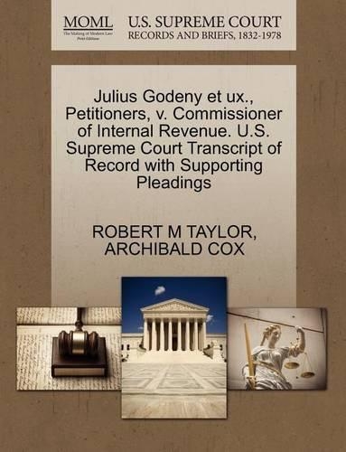 Julius Godeny Et Ux., Petitioners, V. Commissioner of Internal Revenue. U.S. Supreme Court Transcript of Record with Supporting Pleadings