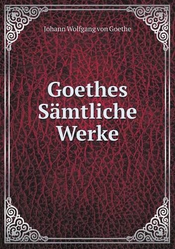 Goethes Sämtliche Werke