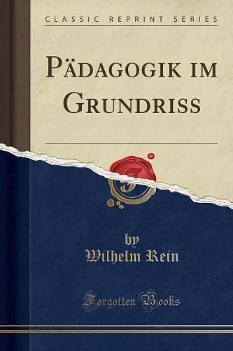 Pädagogik Im Grundriss (Classic Reprint)