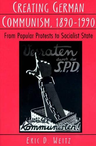 Creating German Communism, 1890-1990