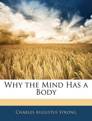 Why the Mind Has a Body