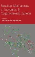 Reaction Mechanism In Inorganic And Organometallic Systems