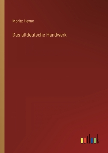 Das altdeutsche Handwerk