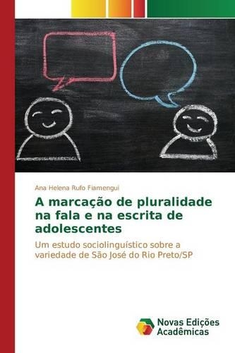 A marcação de pluralidade na fala e na escrita de adolescentes