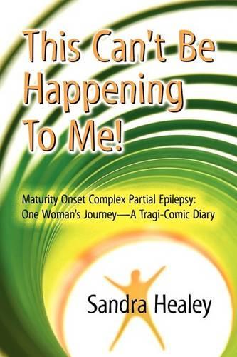 This Can't Be Happening to Me!, Maturity Onset Complex Partial Epilepsy