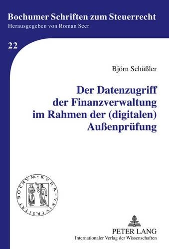 Der Datenzugriff Der Finanzverwaltung Im Rahmen Der (Digitalen) Außenpruefung