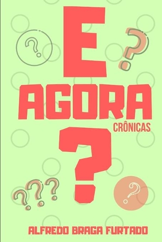 E Agora?