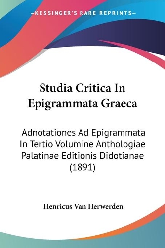 Studia Critica In Epigrammata Graeca