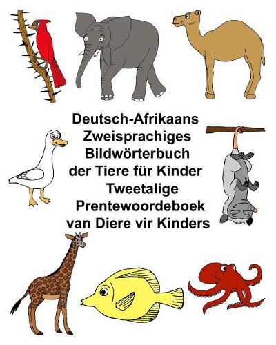 Deutsch-Afrikaans Zweisprachiges Bildwörterbuch der Tiere für Kinder Tweetalige Prentewoordeboek van Diere vir Kinders
