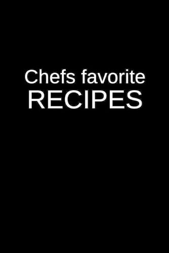Chefs Favorite Recipes: A Blank Recipe Cookbook for Alcohol Abuse Rehab