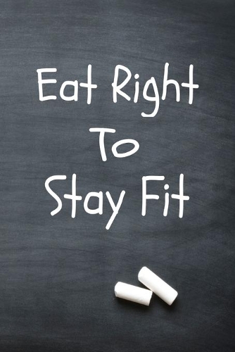 Eat Right To Stay Fit
