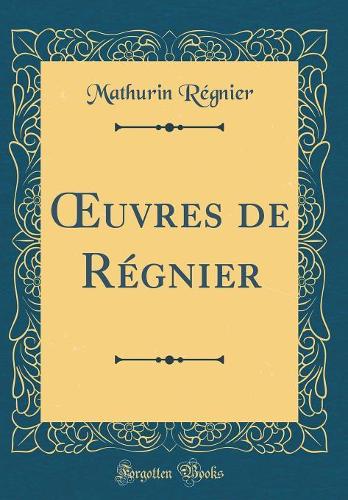 uvres de Régnier (Classic Reprint)
