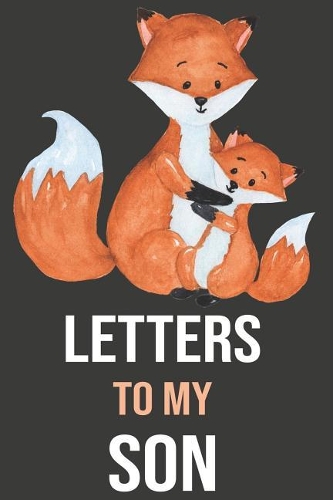 Letters To My Son