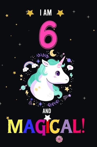 I am 6 And Magical!