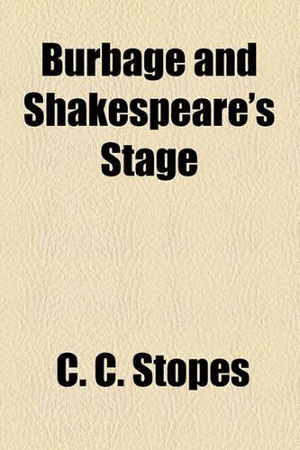 Burbage and Shakespeare's Stage