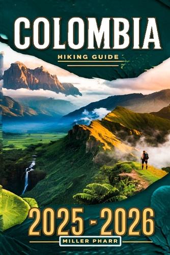 Colombia Hiking Guide 2025 - 2026