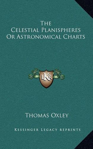 The Celestial Planispheres or Astronomical Charts