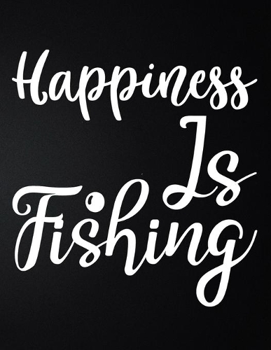 Happiness Is Fishing