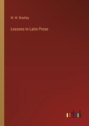 Lessons in Latin Prose