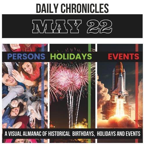 Daily Chronicles May 22