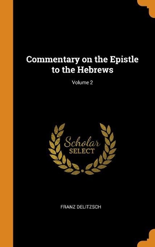 Commentary on the Epistle to the Hebrews; Volume 2