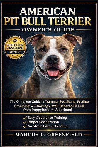 American Pit Bull Terrier Owner's Guide