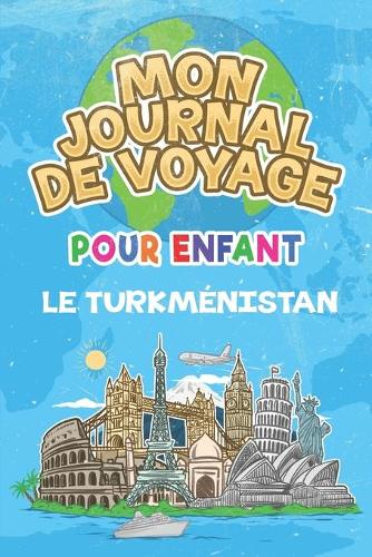 Mon Journal de Voyage le Turkménistan Pour Enfants