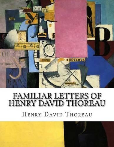 Familiar Letters Of Henry David Thoreau