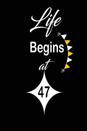 Life Begins at 47