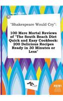 Shakespeare Would Cry