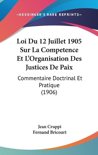 Loi Du 12 Juillet 1905 Sur La Competence Et L'Organisation Des Justices De Paix