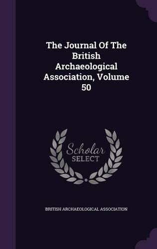 The Journal of the British Archaeological Association, Volume 50
