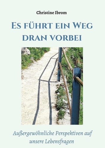 Es führt ein Weg dran vorbei