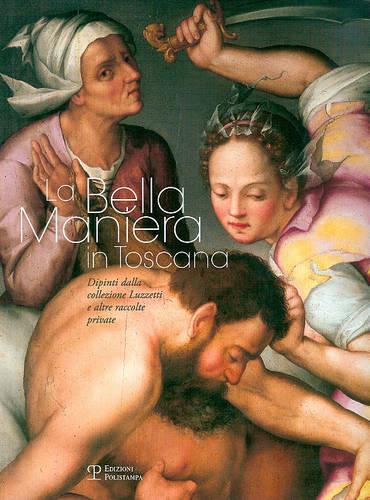 La Bella Maniera in Toscana