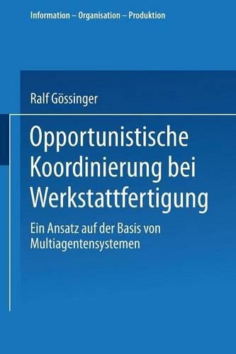 Opportunistische Koordinierung bei Werkstattfertigung