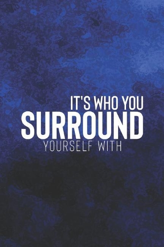It's Who You Surround