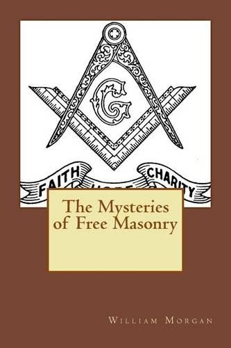 The Mysteries of Free Masonry