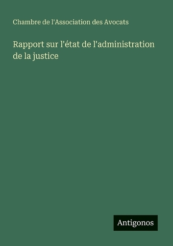Rapport sur l'état de l'administration de la justice