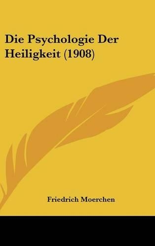 Die Psychologie Der Heiligkeit (1908)
