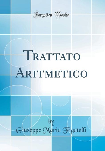Trattato Aritmetico (Classic Reprint)