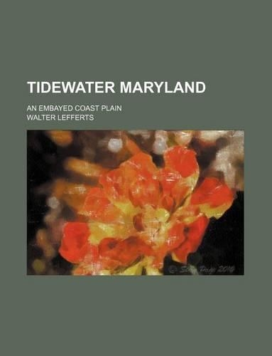 Tidewater Maryland; An Embayed Coast Plain
