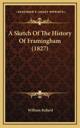 A Sketch Of The History Of Framingham (1827)