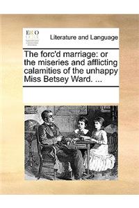 The forc'd marriage