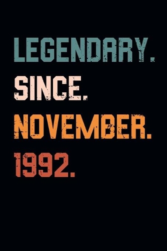 Blank Lined Journal, Notebook, Diary, Planner - Legendary Since November 1992 - 27th Birthday Gift For 27 Years Old Men and Women born in November
