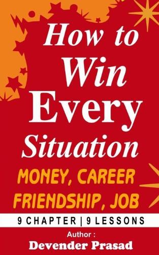 How to Win Every Situation
