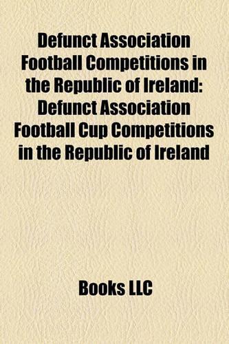 Defunct Association Football Competitions in the Republic of Ireland