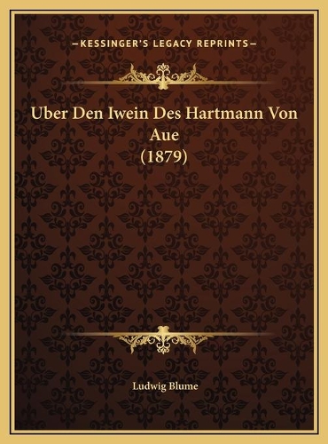 Uber Den Iwein Des Hartmann Von Aue (1879)