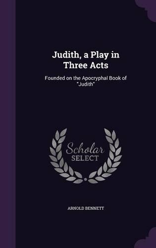 Judith, a Play in Three Acts